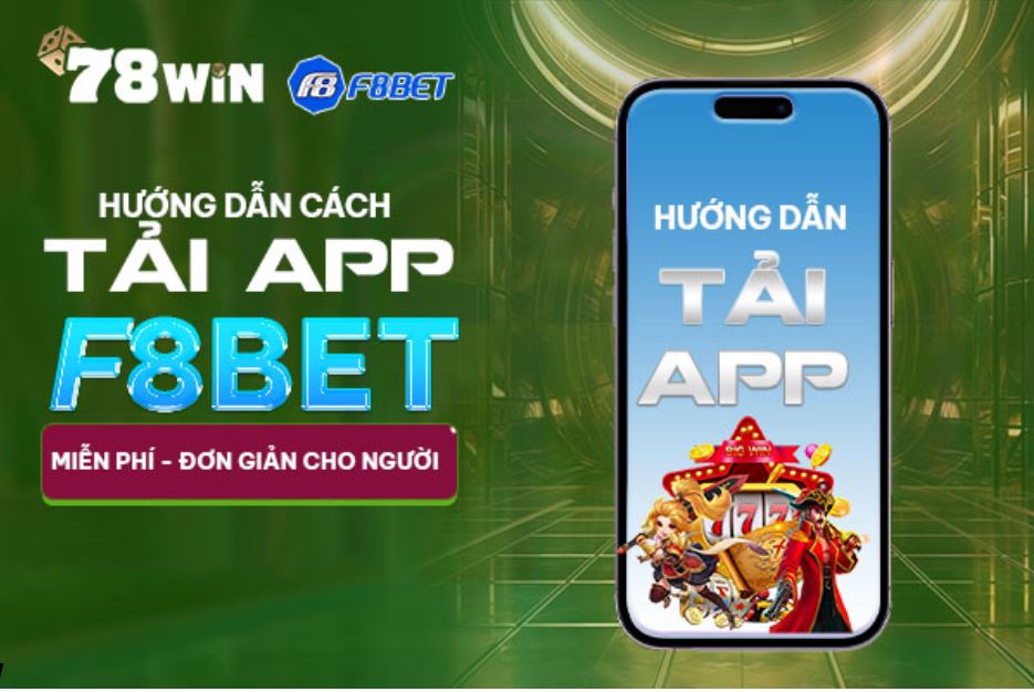 Hướng dẫn cách tải app F8bet miễn phí, đơn giản cho người chơi