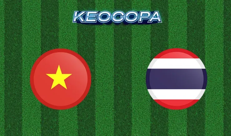 Soi kèo trận đấu giữa đấu trận Việt Nam vs Thái Lan, 20h00